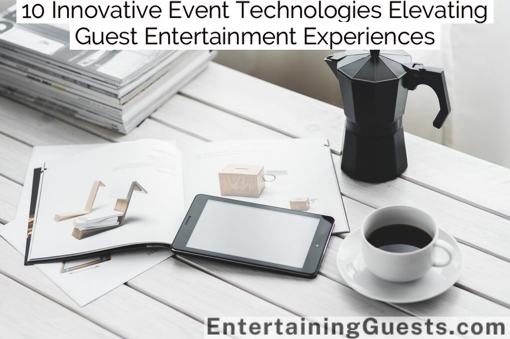 10 Innovative Event Technologies Elevating Guest Entertainment Experiences