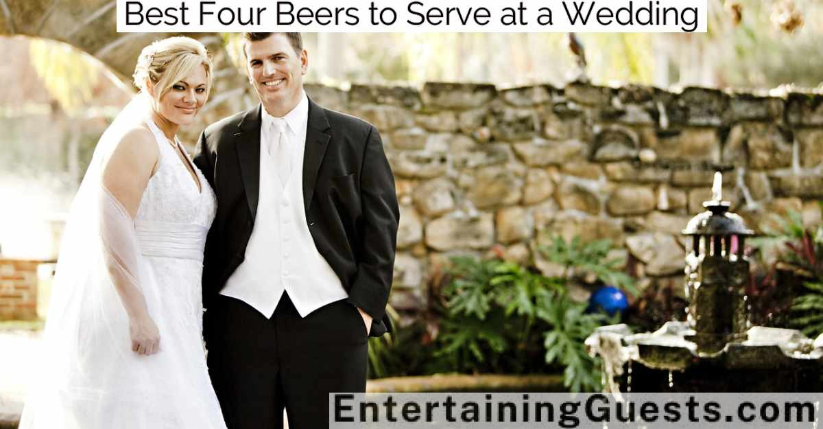 Best Four Beers to Serve at a Wedding