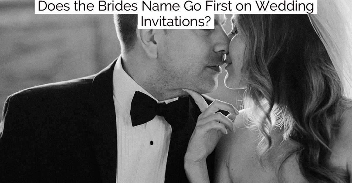 Does the Brides Name Go First on Wedding Invitations?