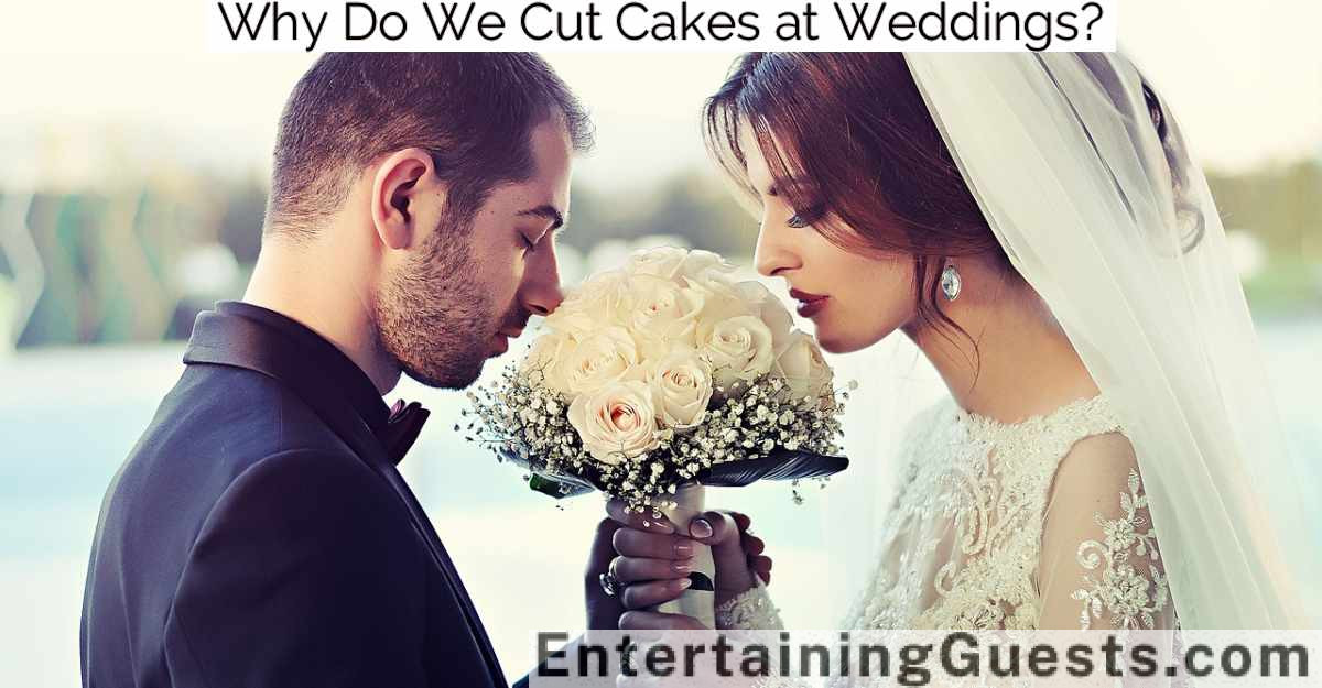 Why Do We Cut Cakes at Weddings?