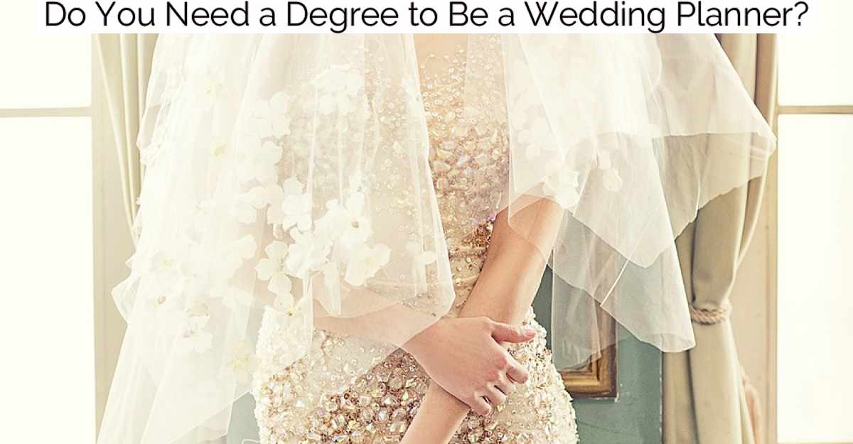 Do You Need a Degree to Be a Wedding Planner?