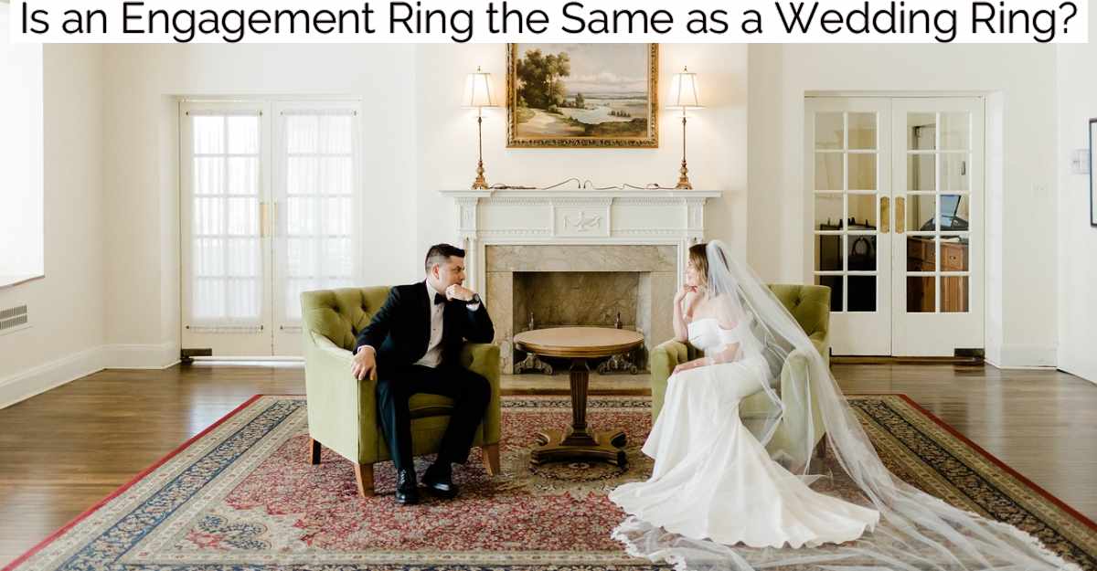 Is an Engagement Ring the Same as a Wedding Ring?