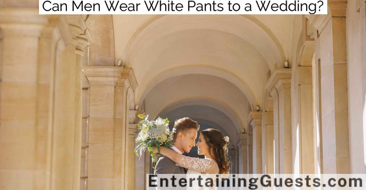 Can Men Wear White Pants to a Wedding?