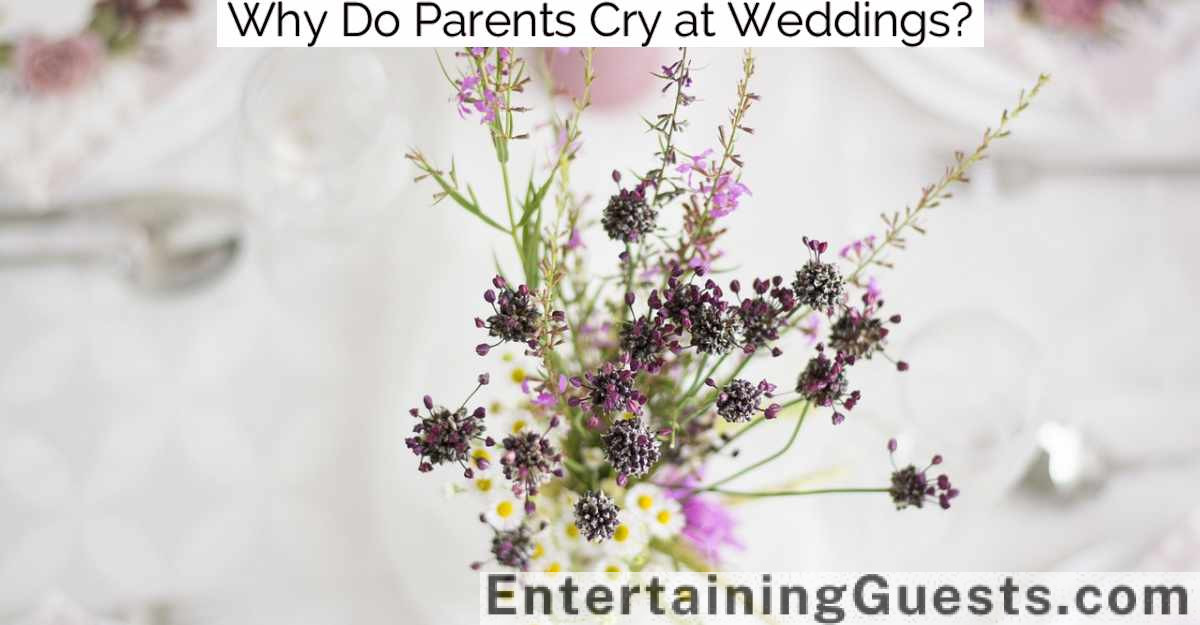 Why Do Parents Cry at Weddings?