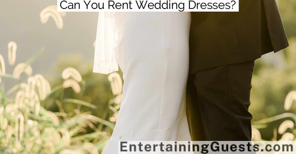 Can You Rent Wedding Dresses?