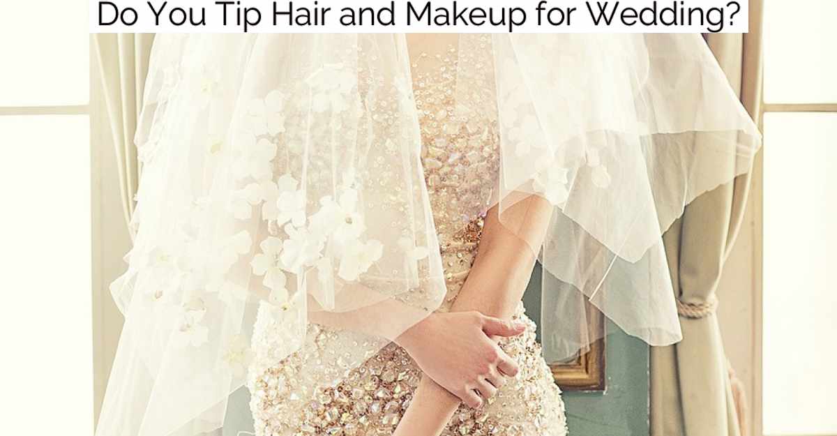 Do You Tip Hair and Makeup for Wedding?