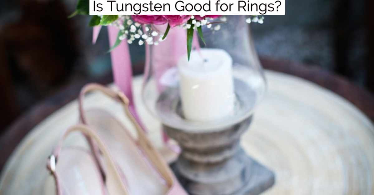 Is Tungsten Good for Rings?