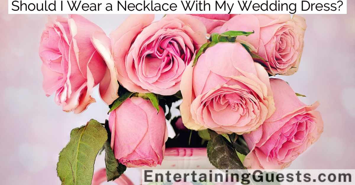 Should I Wear a Necklace With My Wedding Dress?