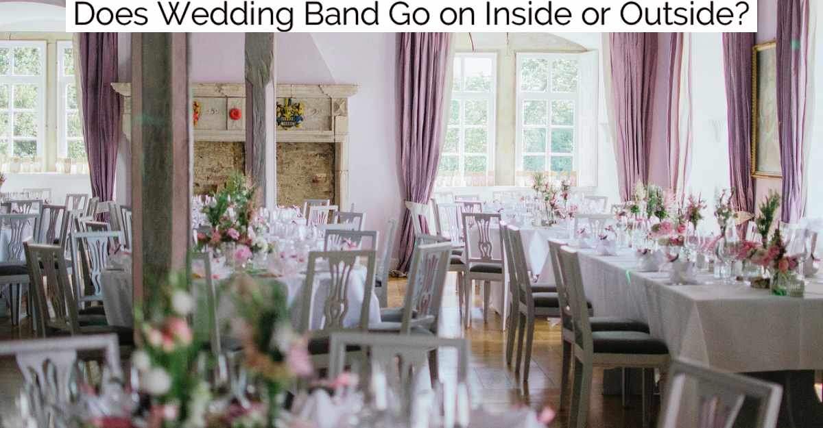 Does Wedding Band Go on Inside or Outside?