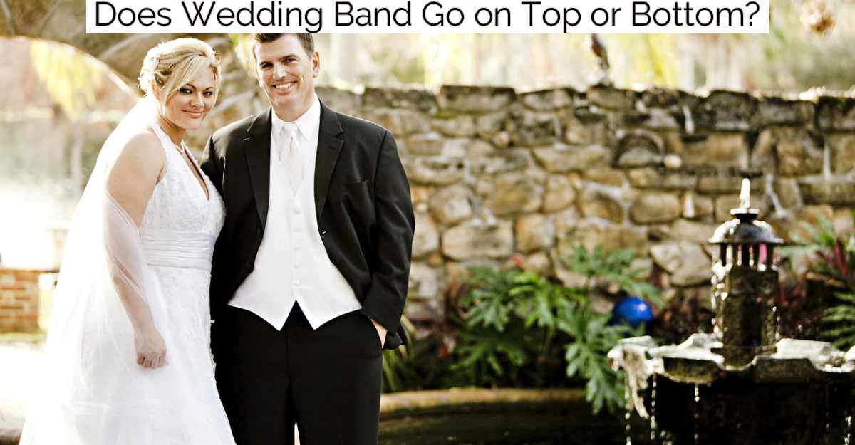 Does Wedding Band Go on Top or Bottom?