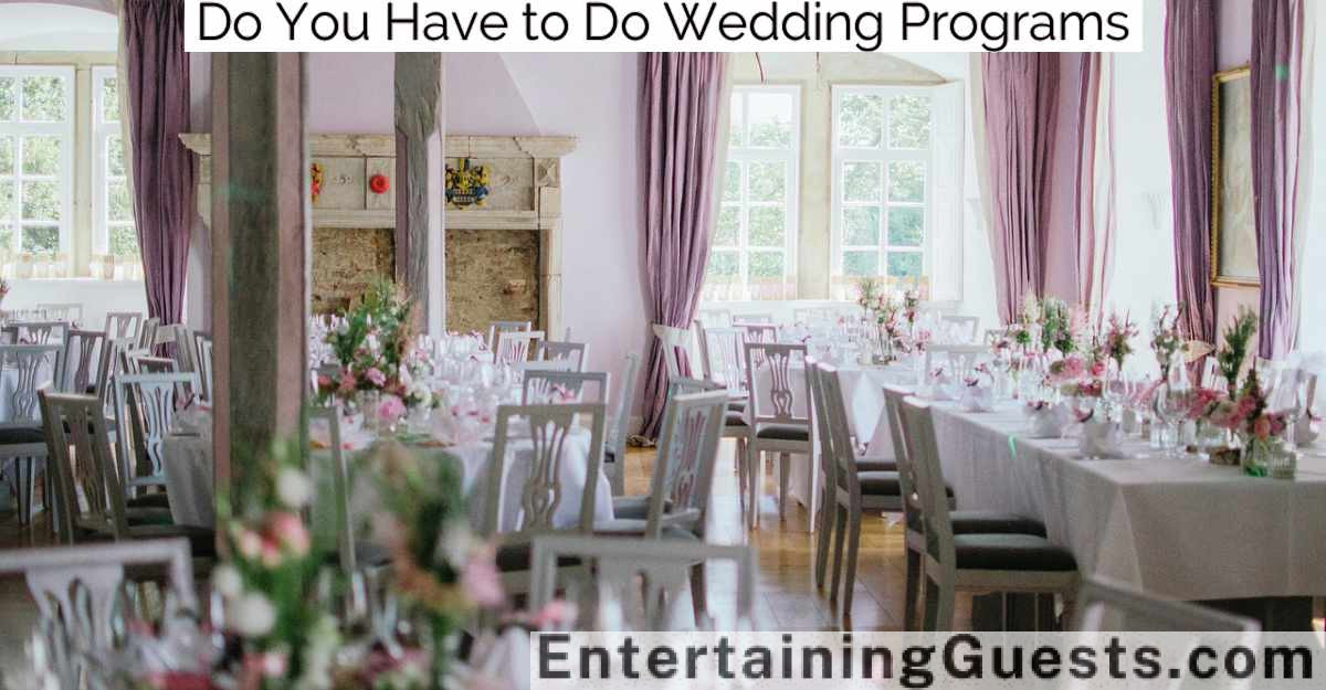 Do You Have to Do Wedding Programs