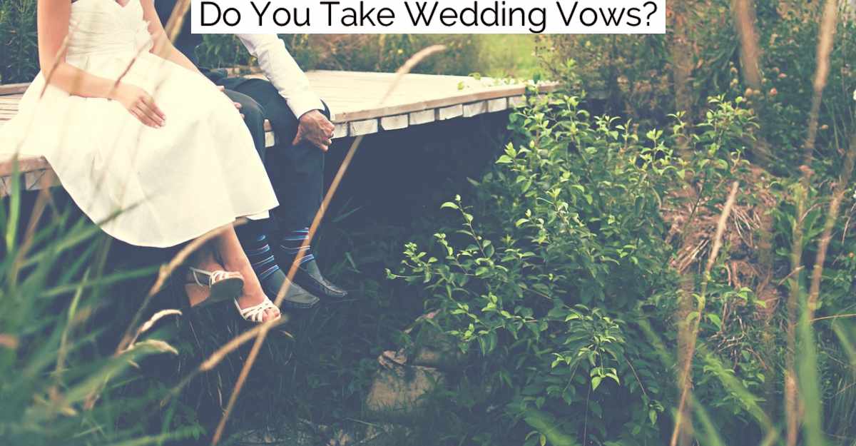 Do You Take Wedding Vows?