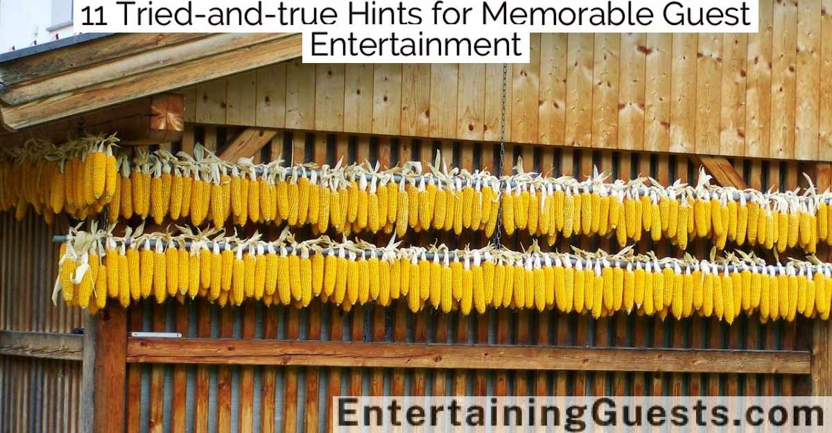 11 Tried-and-true Hints for Memorable Guest Entertainment