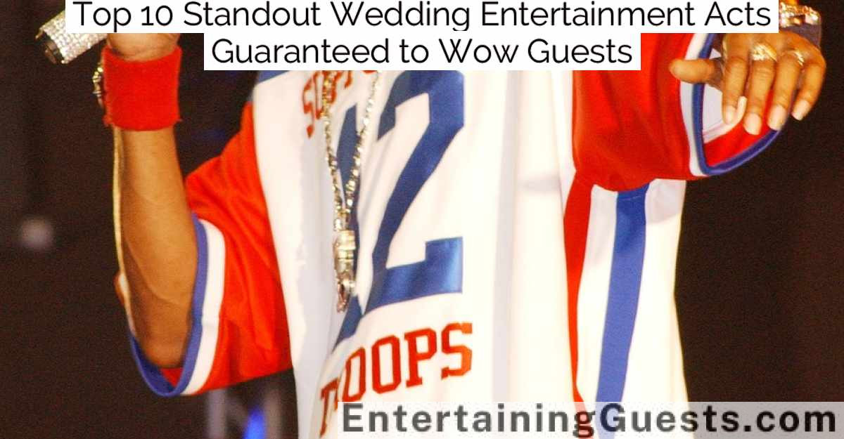 Top 10 Standout Wedding Entertainment Acts Guaranteed to Wow Guests